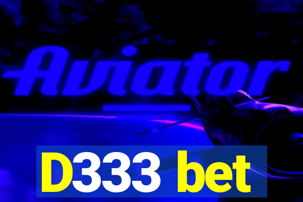 D333 bet